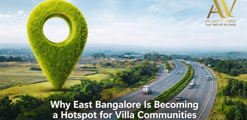 Why East Bangalore Is Becoming a Hotspot for Villa Communities