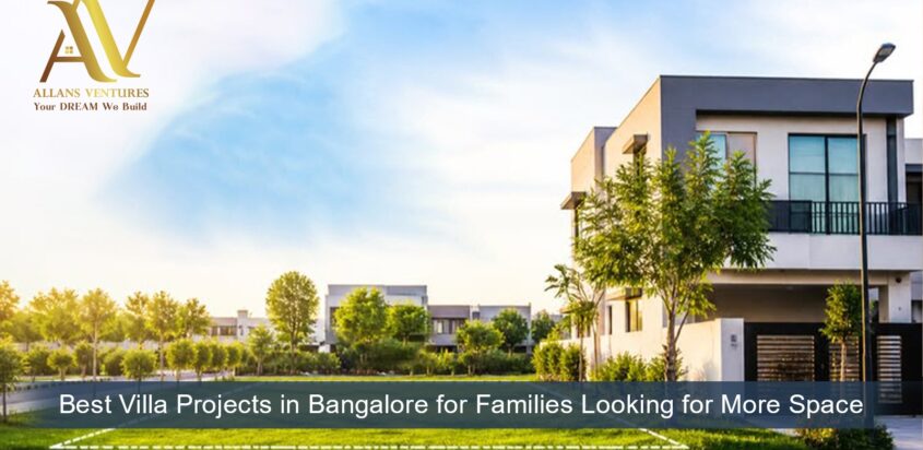 Best Villa Projects in Bangalore for Families Looking for More Space
