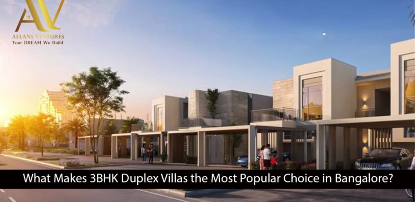 What Makes 3BHK Duplex Villas the Most Popular Choice in Bangalore?